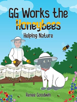 cover image of GG Works the Honeybees--Helping Nature